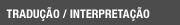 Tradução - Interpretação